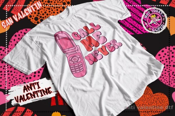 Playera Anti Valentin Call me never